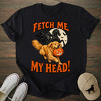 Fetch Me My Head Golden Retriever T-shirt