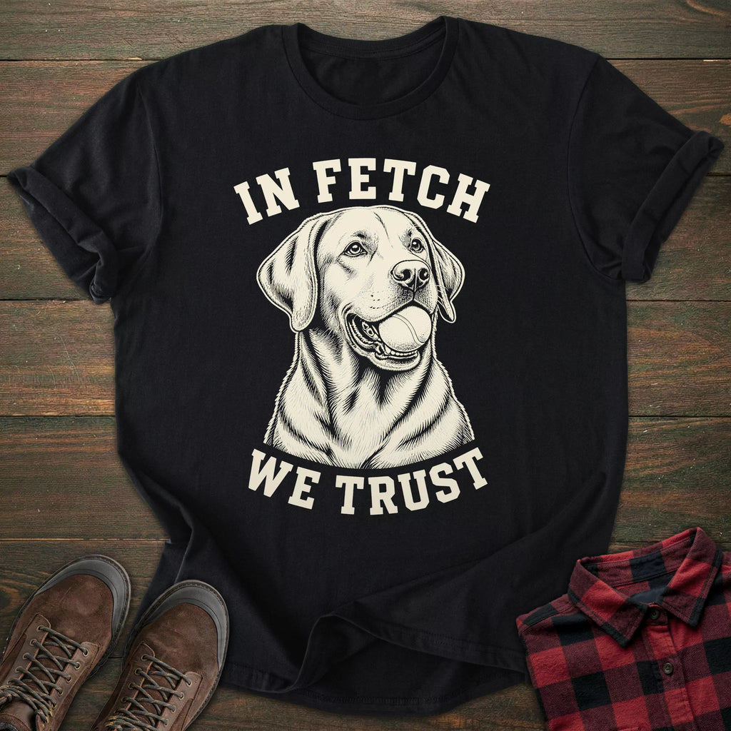 In Fetch We Trust Labrador T-shirt
