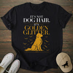 It's Not Dog Hair Golden Retriever T-shirt