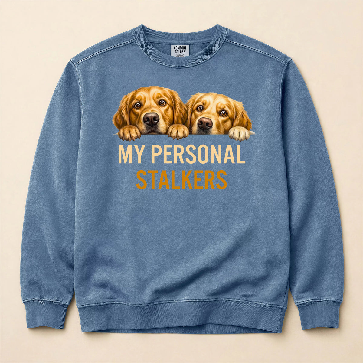 Personal Stalkers Golden Retriever Sweatshirt