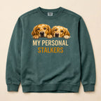 Personal Stalkers Golden Retriever Sweatshirt