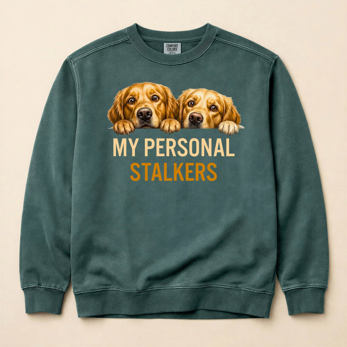 Personal Stalkers Golden Retriever Sweatshirt