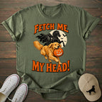 Fetch Me My Head Golden Retriever T-shirt