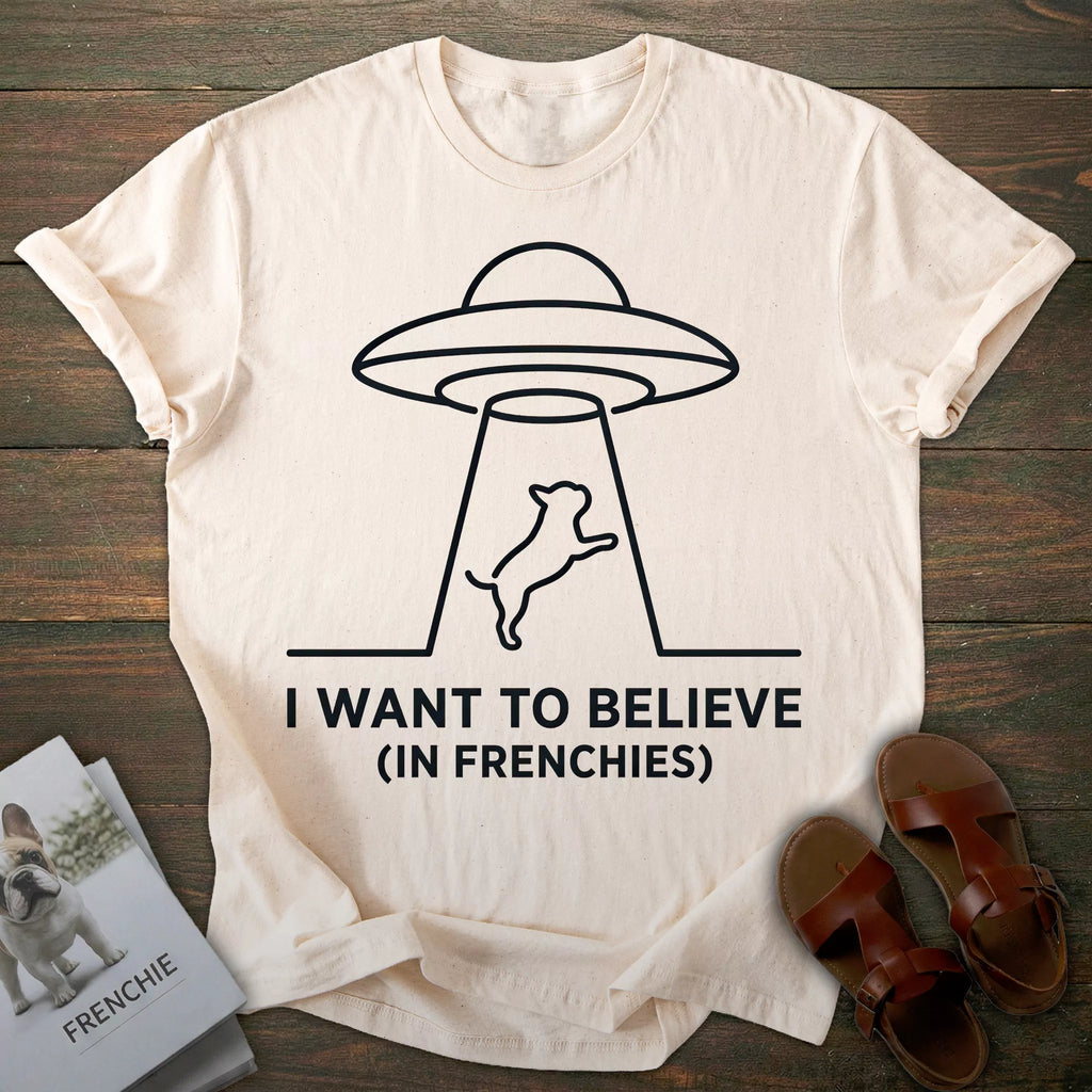 Want to Believe French Bulldog T-shirt