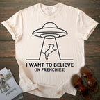 Want to Believe French Bulldog T-shirt