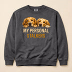 Personal Stalkers Golden Retriever Sweatshirt