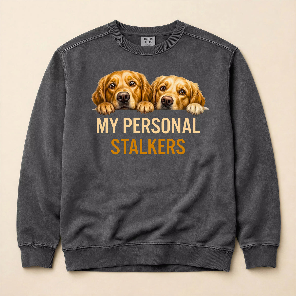 Personal Stalkers Golden Retriever Sweatshirt