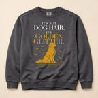 It's Not Dog Hair Golden Retriever Sweatshirt