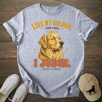 I Judge Golden Retriever T-shirt