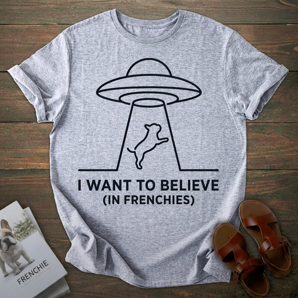Want to Believe French Bulldog T-shirt