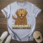 Mud Magnet Golden Retriever T-shirt