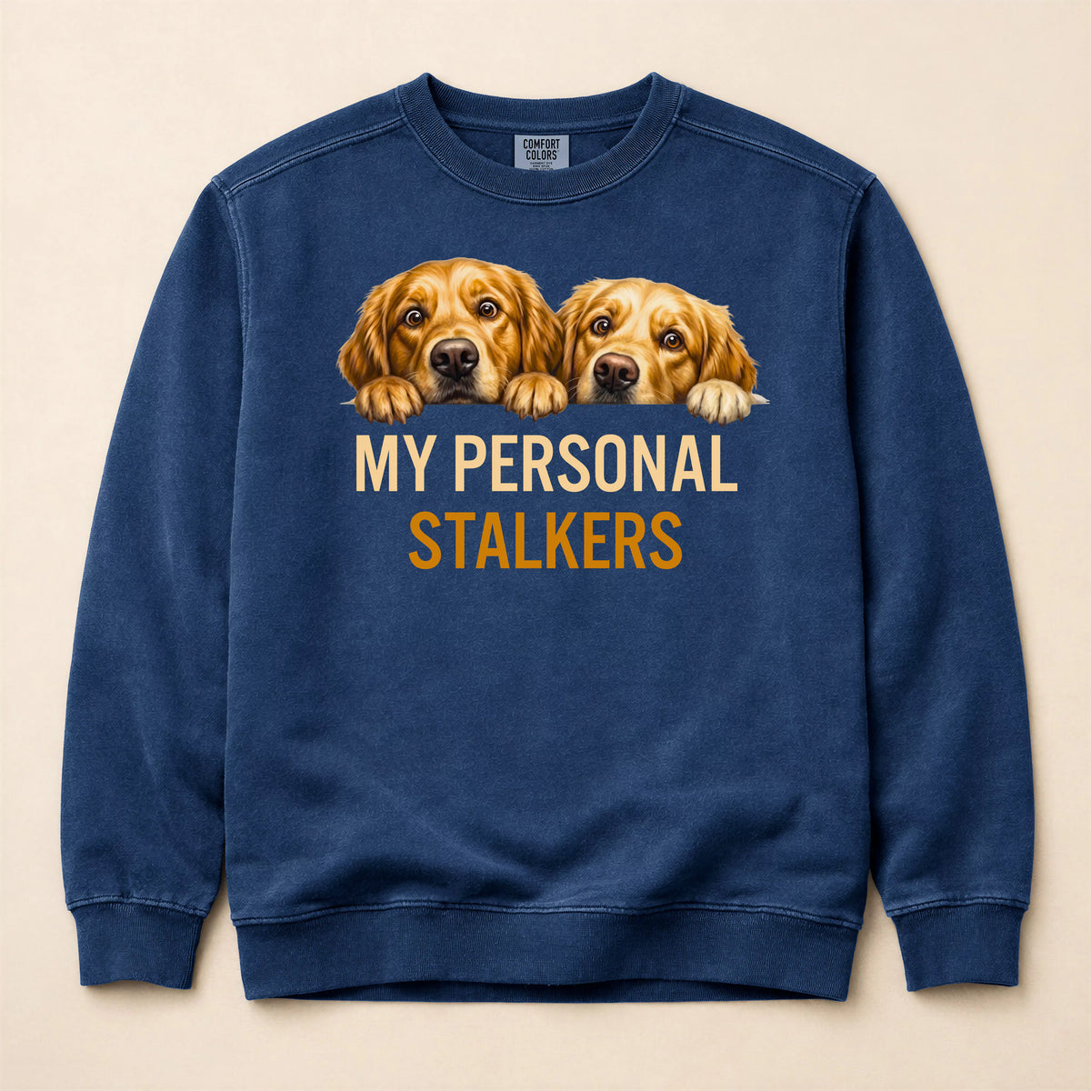 Personal Stalkers Golden Retriever Sweatshirt