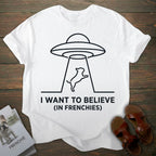 Want to Believe French Bulldog T-shirt